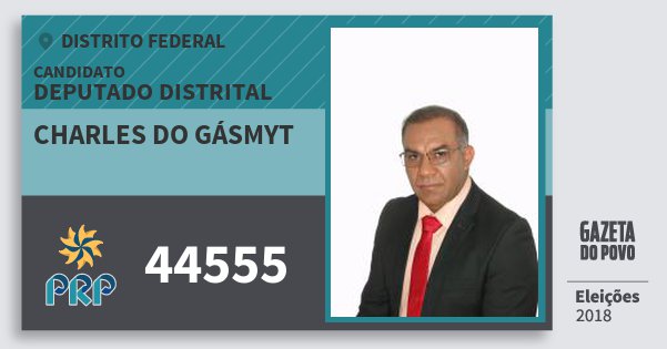 Santinho Charles do Gásmyt 44555 (PRP) Deputado Distrital | Distrito Federal | Eleições 2018 Santinho Charles do Gásmyt 44555 (PRP) Deputado Distrital | Distrito Federal | Eleições 2018