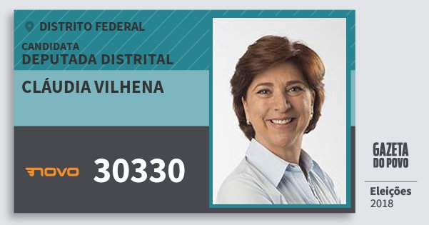 Santinho Cláudia Vilhena 30330 (NOVO) Deputada Distrital | Distrito Federal | Eleições 2018 Santinho Cláudia Vilhena 30330 (NOVO) Deputada Distrital | Distrito Federal | Eleições 2018