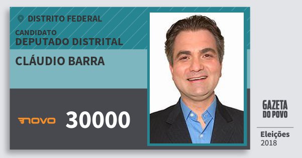 Santinho Cláudio Barra 30000 (NOVO) Deputado Distrital | Distrito Federal | Eleições 2018 Santinho Cláudio Barra 30000 (NOVO) Deputado Distrital | Distrito Federal | Eleições 2018