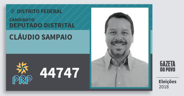 Santinho Cláudio Sampaio 44747 (PRP) Deputado Distrital | Distrito Federal | Eleições 2018 Santinho Cláudio Sampaio 44747 (PRP) Deputado Distrital | Distrito Federal | Eleições 2018