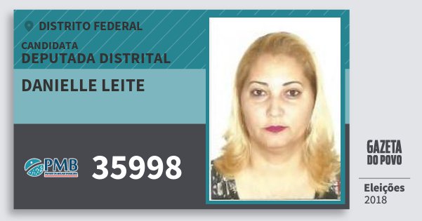 Santinho Danielle Leite 35998 (PMB) Deputada Distrital | Distrito Federal | Eleições 2018 Santinho Danielle Leite 35998 (PMB) Deputada Distrital | Distrito Federal | Eleições 2018