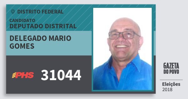 Santinho Delegado Mario Gomes 31044 (PHS) Deputado Distrital | Distrito Federal | Eleições 2018 Santinho Delegado Mario Gomes 31044 (PHS) Deputado Distrital | Distrito Federal | Eleições 2018