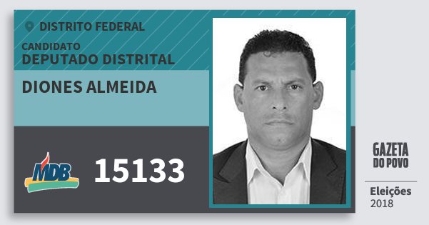 Santinho Diones Almeida 15133 (MDB) Deputado Distrital | Distrito Federal | Eleições 2018 Santinho Diones Almeida 15133 (MDB) Deputado Distrital | Distrito Federal | Eleições 2018