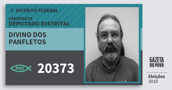 Santinho Divino dos Panfletos 20373 (PSC) Deputado Distrital | Distrito Federal | Eleições 2018 Santinho Divino dos Panfletos 20373 (PSC) Deputado Distrital | Distrito Federal | Eleições 2018