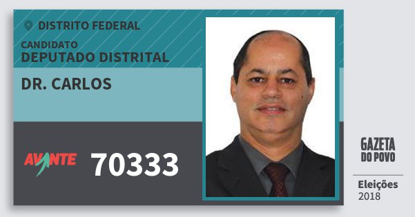 Santinho Dr. Carlos 70333 (AVANTE) Deputado Distrital | Distrito Federal | Eleições 2018 Santinho Dr. Carlos 70333 (AVANTE) Deputado Distrital | Distrito Federal | Eleições 2018