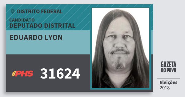 Santinho Eduardo Lyon 31624 (PHS) Deputado Distrital | Distrito Federal | Eleições 2018 Santinho Eduardo Lyon 31624 (PHS) Deputado Distrital | Distrito Federal | Eleições 2018