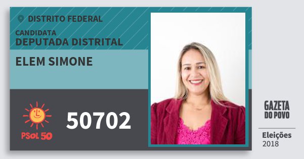 Santinho Elem Simone 50702 (PSOL) Deputada Distrital | Distrito Federal | Eleições 2018 Santinho Elem Simone 50702 (PSOL) Deputada Distrital | Distrito Federal | Eleições 2018