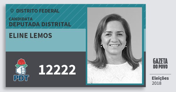 Santinho Eline Lemos 12222 (PDT) Deputada Distrital | Distrito Federal | Eleições 2018 Santinho Eline Lemos 12222 (PDT) Deputada Distrital | Distrito Federal | Eleições 2018