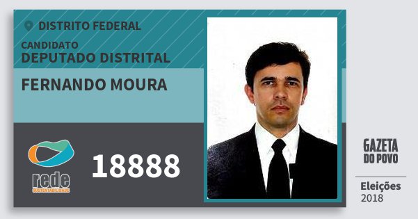 Santinho Fernando Moura 18888 (REDE) Deputado Distrital | Distrito Federal | Eleições 2018 Santinho Fernando Moura 18888 (REDE) Deputado Distrital | Distrito Federal | Eleições 2018