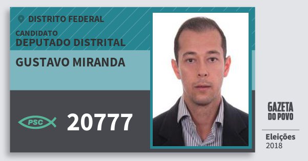 Santinho Gustavo Miranda 20777 (PSC) Deputado Distrital | Distrito Federal | Eleições 2018 Santinho Gustavo Miranda 20777 (PSC) Deputado Distrital | Distrito Federal | Eleições 2018