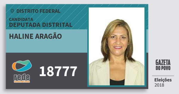 Santinho Haline Aragão 18777 (REDE) Deputada Distrital | Distrito Federal | Eleições 2018 Santinho Haline Aragão 18777 (REDE) Deputada Distrital | Distrito Federal | Eleições 2018