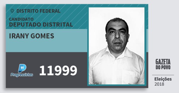 Santinho Irany Gomes 11999 (PP) Deputado Distrital | Distrito Federal | Eleições 2018 Santinho Irany Gomes 11999 (PP) Deputado Distrital | Distrito Federal | Eleições 2018
