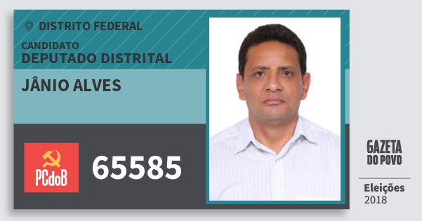 Santinho Jânio Alves 65585 (PC do B) Deputado Distrital | Distrito Federal | Eleições 2018 Santinho Jânio Alves 65585 (PC do B) Deputado Distrital | Distrito Federal | Eleições 2018