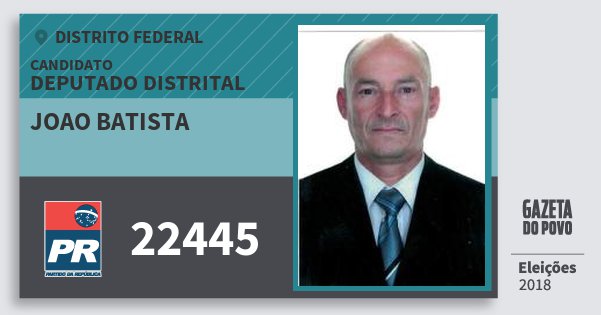 Santinho Joao Batista 22445 (PR) Deputado Distrital | Distrito Federal | Eleições 2018 Santinho Joao Batista 22445 (PR) Deputado Distrital | Distrito Federal | Eleições 2018