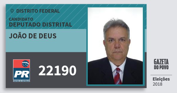 Santinho João de Deus 22190 (PR) Deputado Distrital | Distrito Federal | Eleições 2018 Santinho João de Deus 22190 (PR) Deputado Distrital | Distrito Federal | Eleições 2018