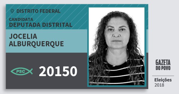 Santinho Jocelia Alburquerque 20150 (PSC) Deputada Distrital | Distrito Federal | Eleições 2018 Santinho Jocelia Alburquerque 20150 (PSC) Deputada Distrital | Distrito Federal | Eleições 2018