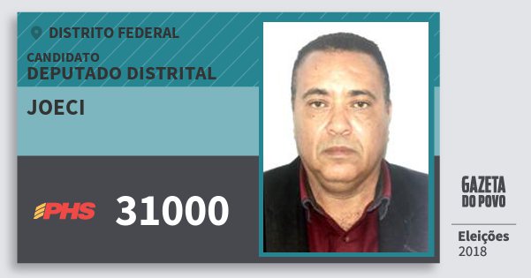 Santinho Joeci 31000 (PHS) Deputado Distrital | Distrito Federal | Eleições 2018 Santinho Joeci 31000 (PHS) Deputado Distrital | Distrito Federal | Eleições 2018