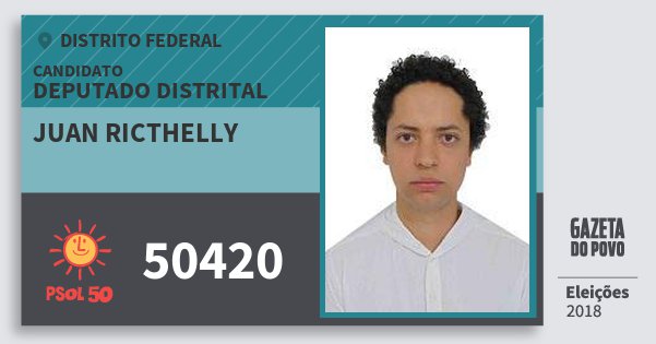 Santinho Juan Ricthelly 50420 (PSOL) Deputado Distrital | Distrito Federal | Eleições 2018 Santinho Juan Ricthelly 50420 (PSOL) Deputado Distrital | Distrito Federal | Eleições 2018