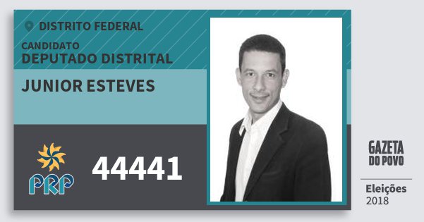 Santinho Junior Esteves 44441 (PRP) Deputado Distrital | Distrito Federal | Eleições 2018 Santinho Junior Esteves 44441 (PRP) Deputado Distrital | Distrito Federal | Eleições 2018