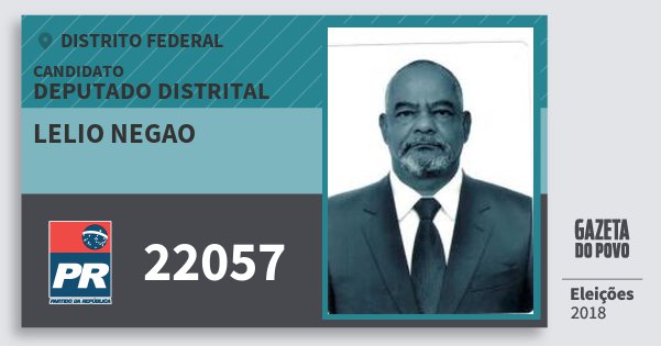 Santinho Lelio Negao 22057 (PR) Deputado Distrital | Distrito Federal | Eleições 2018 Santinho Lelio Negao 22057 (PR) Deputado Distrital | Distrito Federal | Eleições 2018