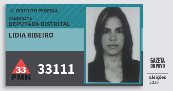 Santinho Lidia Ribeiro 33111 (PMN) Deputada Distrital | Distrito Federal | Eleições 2018 Santinho Lidia Ribeiro 33111 (PMN) Deputada Distrital | Distrito Federal | Eleições 2018