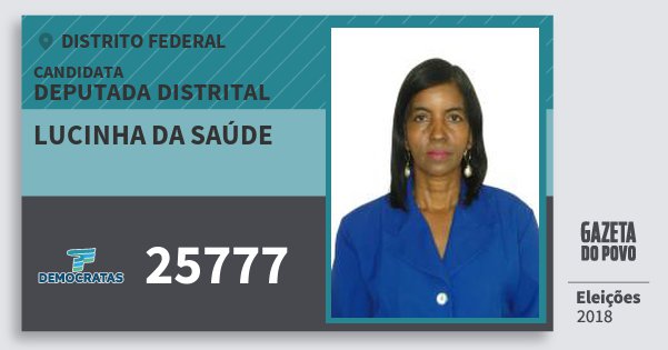 Santinho Lucinha da Saúde 25777 (DEM) Deputada Distrital | Distrito Federal | Eleições 2018 Santinho Lucinha da Saúde 25777 (DEM) Deputada Distrital | Distrito Federal | Eleições 2018