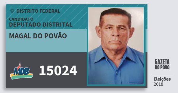 Santinho Magal do Povão 15024 (MDB) Deputado Distrital | Distrito Federal | Eleições 2018 Santinho Magal do Povão 15024 (MDB) Deputado Distrital | Distrito Federal | Eleições 2018