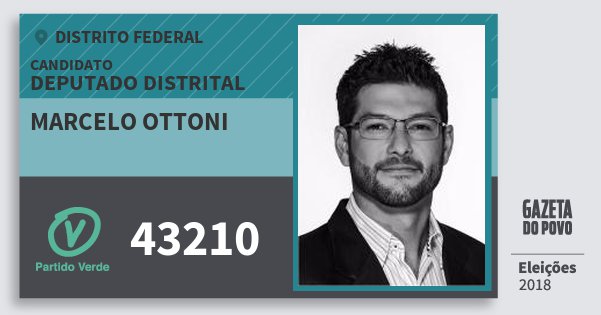 Santinho Marcelo Ottoni 43210 (PV) Deputado Distrital | Distrito Federal | Eleições 2018 Santinho Marcelo Ottoni 43210 (PV) Deputado Distrital | Distrito Federal | Eleições 2018