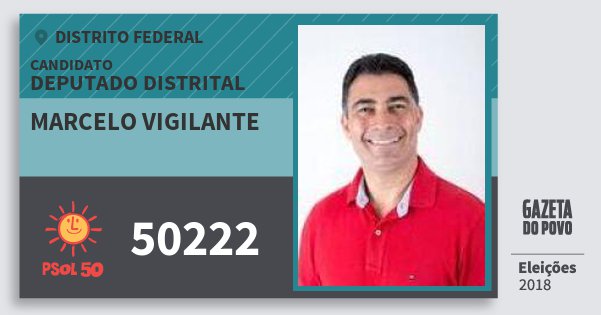 Santinho Marcelo Vigilante 50222 (PSOL) Deputado Distrital | Distrito Federal | Eleições 2018 Santinho Marcelo Vigilante 50222 (PSOL) Deputado Distrital | Distrito Federal | Eleições 2018