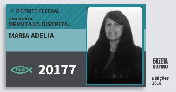 Santinho Maria Adelia 20177 (PSC) Deputada Distrital | Distrito Federal | Eleições 2018 Santinho Maria Adelia 20177 (PSC) Deputada Distrital | Distrito Federal | Eleições 2018