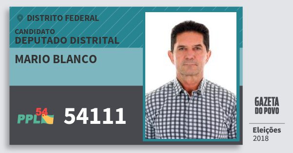 Santinho Mario Blanco 54111 (PPL) Deputado Distrital | Distrito Federal | Eleições 2018 Santinho Mario Blanco 54111 (PPL) Deputado Distrital | Distrito Federal | Eleições 2018