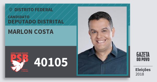 Santinho Marlon Costa 40105 (PSB) Deputado Distrital | Distrito Federal | Eleições 2018 Santinho Marlon Costa 40105 (PSB) Deputado Distrital | Distrito Federal | Eleições 2018