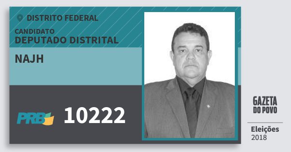 Santinho Najh 10222 (PRB) Deputado Distrital | Distrito Federal | Eleições 2018 Santinho Najh 10222 (PRB) Deputado Distrital | Distrito Federal | Eleições 2018
