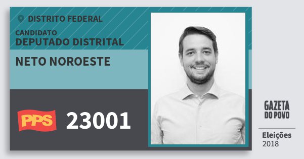 Santinho Neto Noroeste 23001 (PPS) Deputado Distrital | Distrito Federal | Eleições 2018 Santinho Neto Noroeste 23001 (PPS) Deputado Distrital | Distrito Federal | Eleições 2018