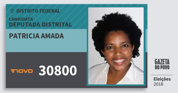 Santinho Patricia Amada 30800 (NOVO) Deputada Distrital | Distrito Federal | Eleições 2018 Santinho Patricia Amada 30800 (NOVO) Deputada Distrital | Distrito Federal | Eleições 2018