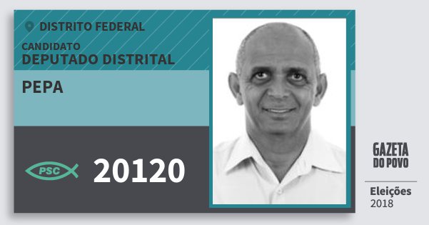 Santinho Pepa 20120 (PSC) Deputado Distrital | Distrito Federal | Eleições 2018 Santinho Pepa 20120 (PSC) Deputado Distrital | Distrito Federal | Eleições 2018