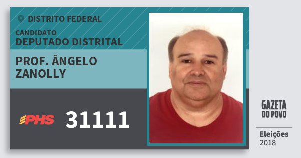 Santinho Prof. Ângelo Zanolly 31111 (PHS) Deputado Distrital | Distrito Federal | Eleições 2018 Santinho Prof. Ângelo Zanolly 31111 (PHS) Deputado Distrital | Distrito Federal | Eleições 2018