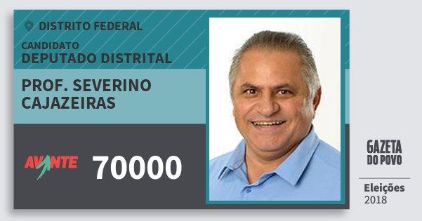 Santinho Prof. Severino Cajazeiras 70000 (AVANTE) Deputado Distrital | Distrito Federal | Eleições 2018 Santinho Prof. Severino Cajazeiras 70000 (AVANTE) Deputado Distrital | Distrito Federal | Eleições 2018