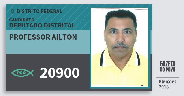 Santinho Professor Ailton 20900 (PSC) Deputado Distrital | Distrito Federal | Eleições 2018 Santinho Professor Ailton 20900 (PSC) Deputado Distrital | Distrito Federal | Eleições 2018
