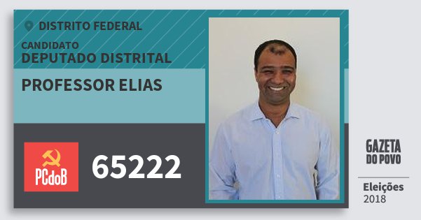 Santinho Professor Elias 65222 (PC do B) Deputado Distrital | Distrito Federal | Eleições 2018 Santinho Professor Elias 65222 (PC do B) Deputado Distrital | Distrito Federal | Eleições 2018