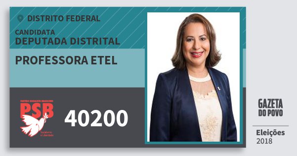 Santinho Professora Etel 40200 (PSB) Deputada Distrital | Distrito Federal | Eleições 2018 Santinho Professora Etel 40200 (PSB) Deputada Distrital | Distrito Federal | Eleições 2018