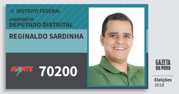 Santinho Reginaldo Sardinha 70200 (AVANTE) Deputado Distrital | Distrito Federal | Eleições 2018 Santinho Reginaldo Sardinha 70200 (AVANTE) Deputado Distrital | Distrito Federal | Eleições 2018