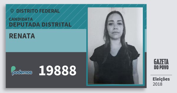 Santinho Renata 19888 (PODE) Deputada Distrital | Distrito Federal | Eleições 2018 Santinho Renata 19888 (PODE) Deputada Distrital | Distrito Federal | Eleições 2018