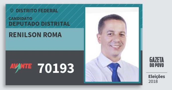 Santinho Renilson Roma 70193 (AVANTE) Deputado Distrital | Distrito Federal | Eleições 2018 Santinho Renilson Roma 70193 (AVANTE) Deputado Distrital | Distrito Federal | Eleições 2018