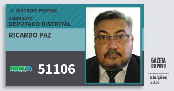 Santinho Ricardo Paz 51106 (PATRI) Deputado Distrital | Distrito Federal | Eleições 2018 Santinho Ricardo Paz 51106 (PATRI) Deputado Distrital | Distrito Federal | Eleições 2018