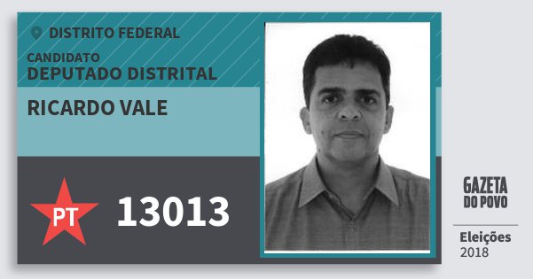 Santinho Ricardo Vale 13013 (PT) Deputado Distrital | Distrito Federal | Eleições 2018 Santinho Ricardo Vale 13013 (PT) Deputado Distrital | Distrito Federal | Eleições 2018