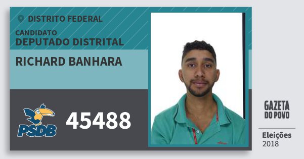 Santinho Richard Banhara 45488 (PSDB) Deputado Distrital | Distrito Federal | Eleições 2018 Santinho Richard Banhara 45488 (PSDB) Deputado Distrital | Distrito Federal | Eleições 2018
