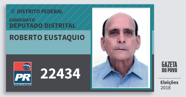 Santinho Roberto Eustaquio 22434 (PR) Deputado Distrital | Distrito Federal | Eleições 2018 Santinho Roberto Eustaquio 22434 (PR) Deputado Distrital | Distrito Federal | Eleições 2018