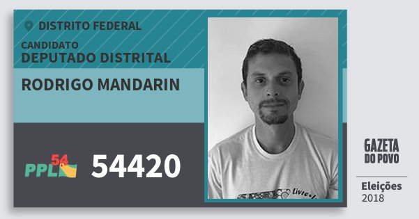 Santinho Rodrigo Mandarin 54420 (PPL) Deputado Distrital | Distrito Federal | Eleições 2018 Santinho Rodrigo Mandarin 54420 (PPL) Deputado Distrital | Distrito Federal | Eleições 2018