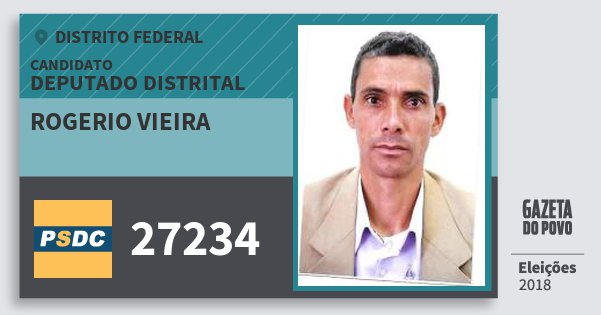 Santinho Rogerio Vieira 27234 (DC) Deputado Distrital | Distrito Federal | Eleições 2018 Santinho Rogerio Vieira 27234 (DC) Deputado Distrital | Distrito Federal | Eleições 2018